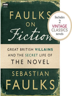 cover image of Faulks on Fiction (Includes 2 Vintage Classics)